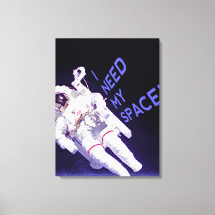 I Need My Space Canvas Print