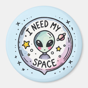 I Need My Space Cute Alien Magnet
