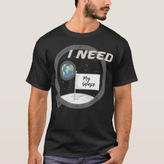 I Need My Space Funny Astronomy Science Universe  T-Shirt