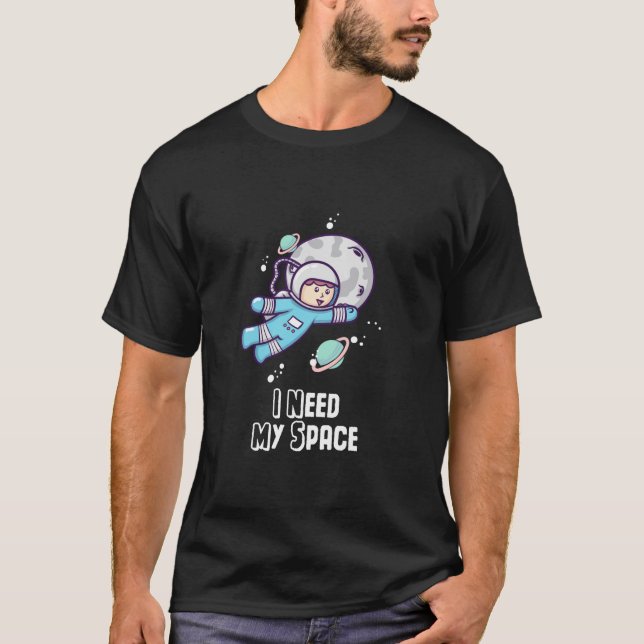 I Need My Space Kids Space T-Shirt (Front)