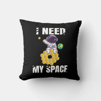 I Need My Space - Nice Space Astronaut Cushion