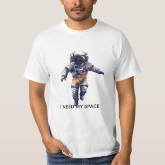I NEED MY SPACE T-Shirt