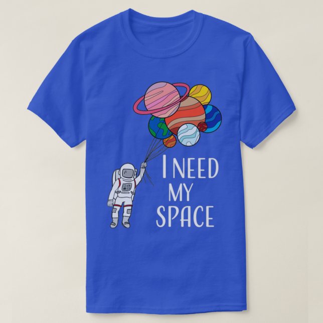 I Need My Space  T-Shirt (Design Front)