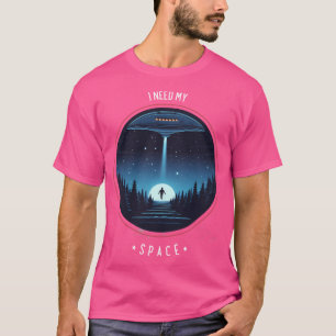 I Need My Space Ufo T-Shirt