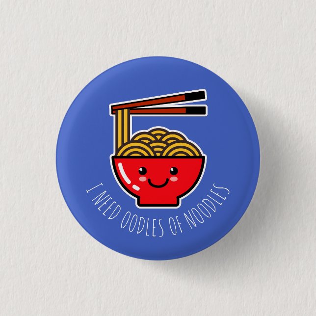 "I Need Noodles" Kawaii Ramen Bowl & Chopsticks 3 Cm Round Badge (Front)