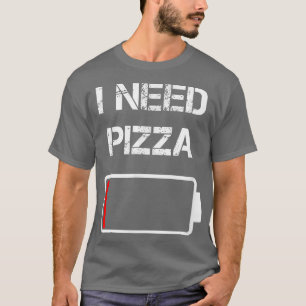 I need pizza  Italian food  Pizza Lover  Funny Piz T-Shirt