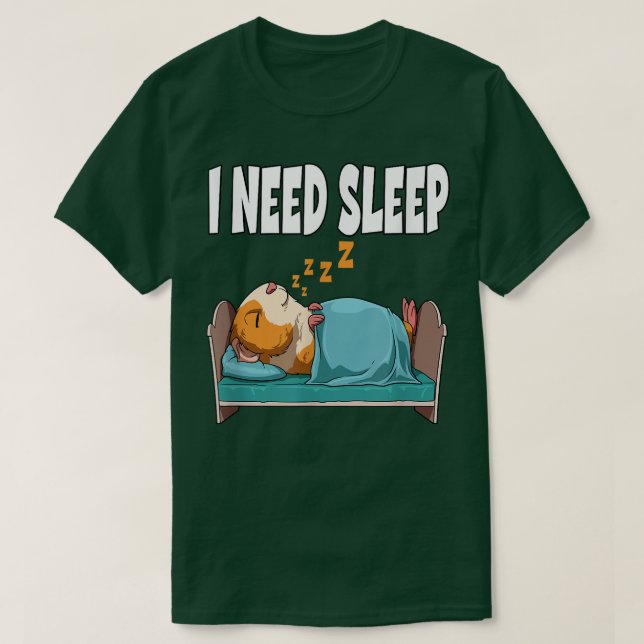 I Need Sleep Guinea Pig T-Shirt (Design Front)