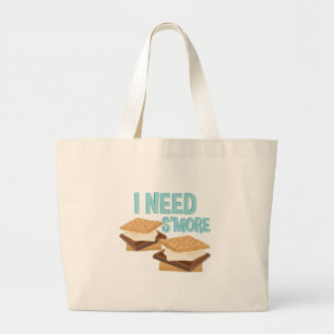 I Need Smore Large Tote Bag