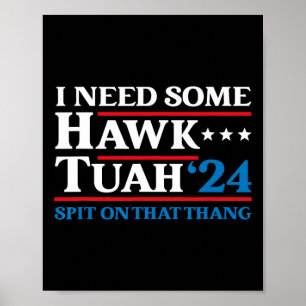 I Need Some Hawk Tush President Election Parody Ha Poster