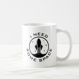 I Need Some Space Coffee Mug