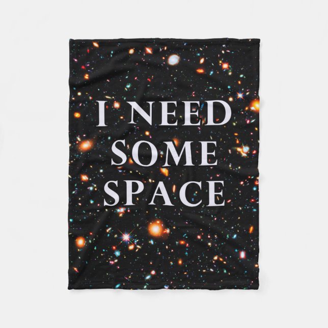 I Need Some Space Fleece Blanket (Front)