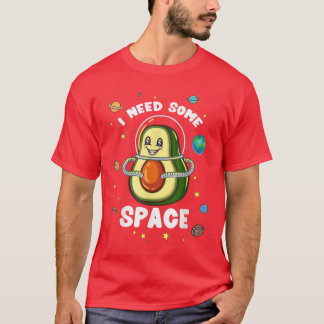 I Need Some Space Funny Avocado Astronaut T-Shirt