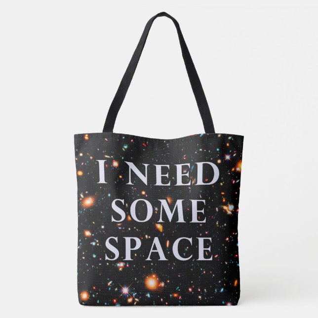 I Need Some Space Tote Bag (Back)