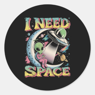I Need Space Astronomy Alien Retro Classic Round Sticker
