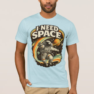 I Need Space Funny Astronaut T-Shirt | Minimal
