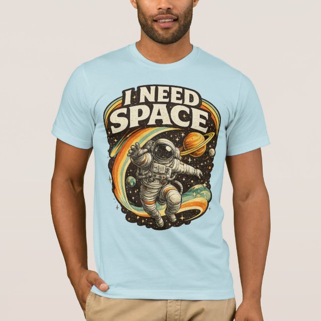 I Need Space Funny Astronaut T-Shirt | Minimal  (Front)