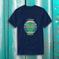 I Need Space | Funny Vintage Alien Pun