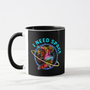 I NEED SPACE MUG