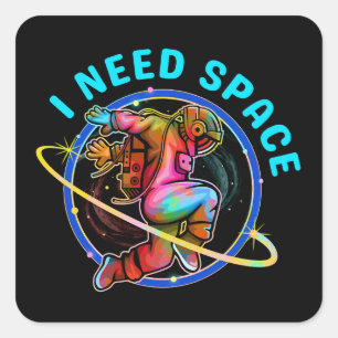I NEED SPACE SQUARE STICKER