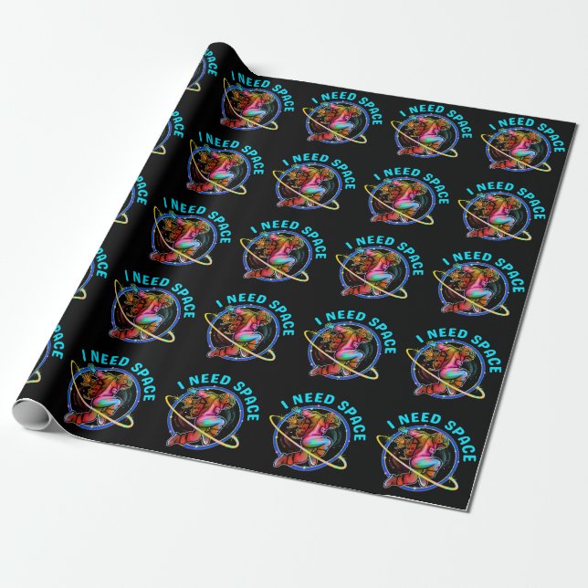 I NEED SPACE  WRAPPING PAPER (Unrolled)