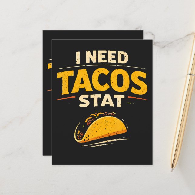 I Need Tacos Stat (Front/Back In Situ)
