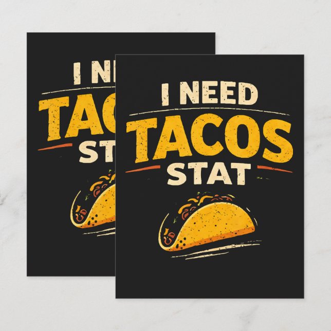 I Need Tacos Stat Announcement (Front/Back)