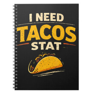 I Need Tacos Stat Notebook