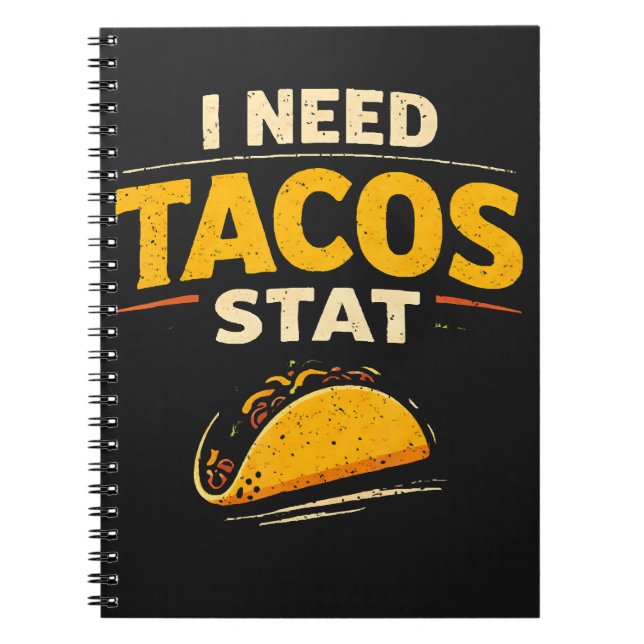 I Need Tacos Stat Notebook (Front)