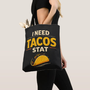 I Need Tacos Stat Tote Bag
