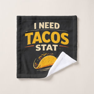 I Need Tacos Stat Wash Cloth