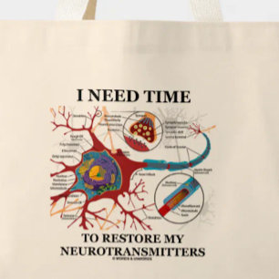 I Need Time To Restore My Neurotransmitters Large Tote Bag