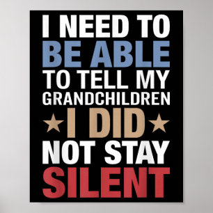 I Need To Be Able To Tell My Grandchildren I Did N Poster