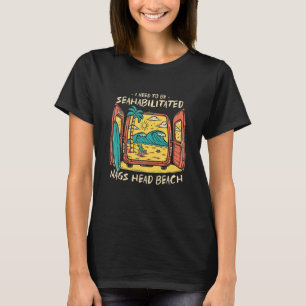 I Need To Be Seahabilitated Nags Head Beach Summer T-Shirt