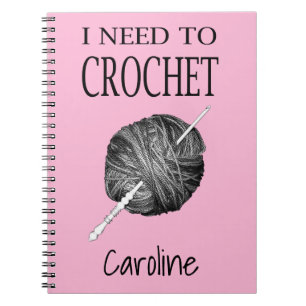 I need to crochet, personalised with your name spiral notebook