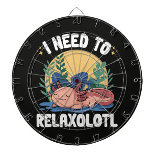 I need to relaxolotl funny sleeping axolotl pun dartboard