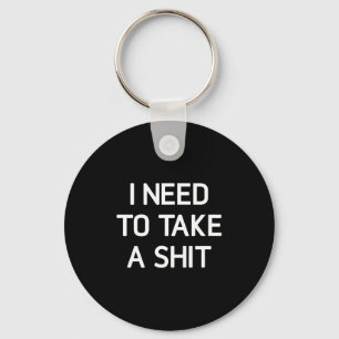 I Need To Take A , Funny, Joke, Sarcastic, Family  Key Ring