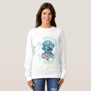 i need to unwind sweatshirt