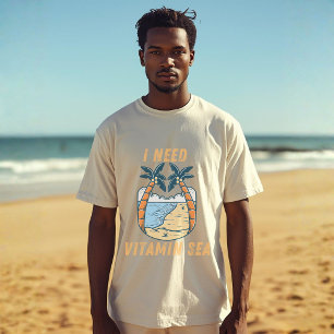 I Need Vitamin Sea Beach Lover Ocean Quote T-Shirt