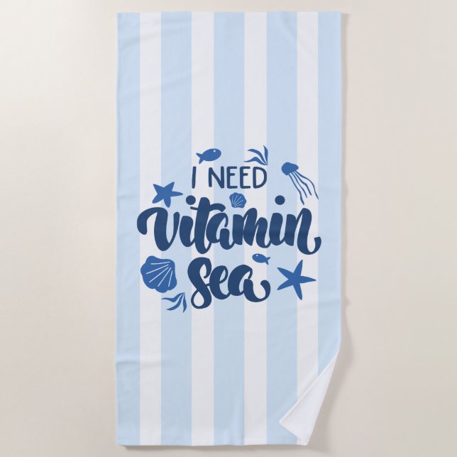 I Need Vitamin Sea Beach Towel (Front)