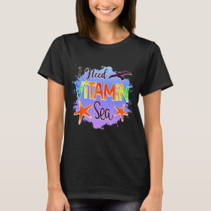 I Need Vitamin Sea Graphic Theme T-Shirt