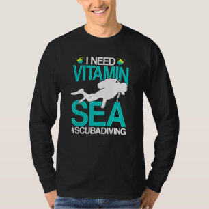 I Need Vitamin Sea Ocean Beach Diving Scuba Water T-Shirt
