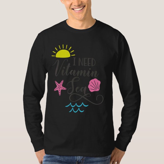 I Need Vitamin Sea T-Shirt (Front)