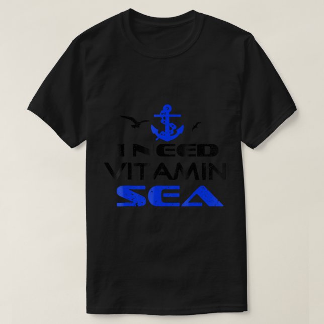 I need vitamin sea t-shirt for all sea lovers (Design Front)