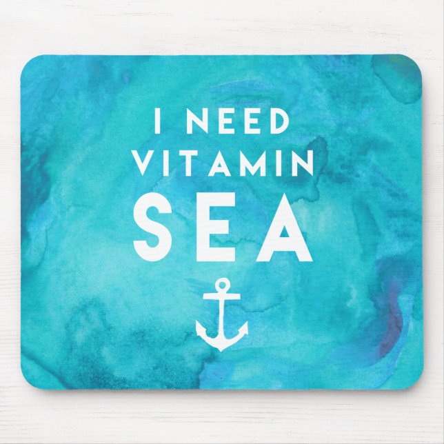 I Need Vitamin Sea Teal Watercolor Quote Mouse Pad (Front)