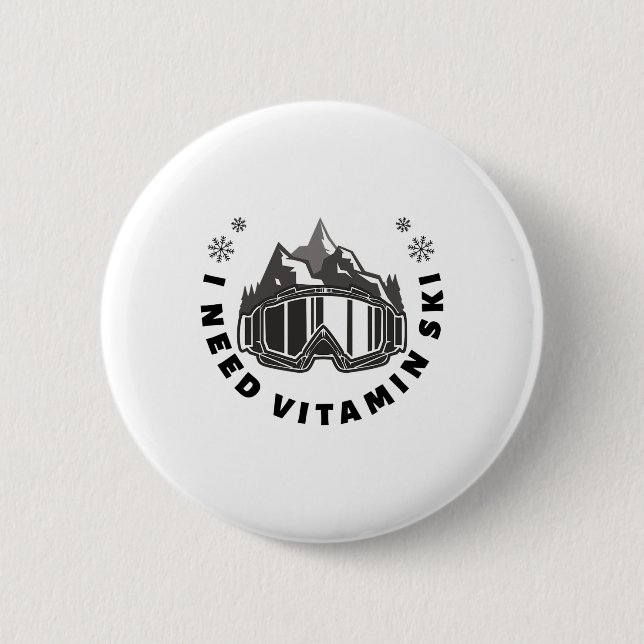 I Need Vitamin Ski  6 Cm Round Badge (Front)