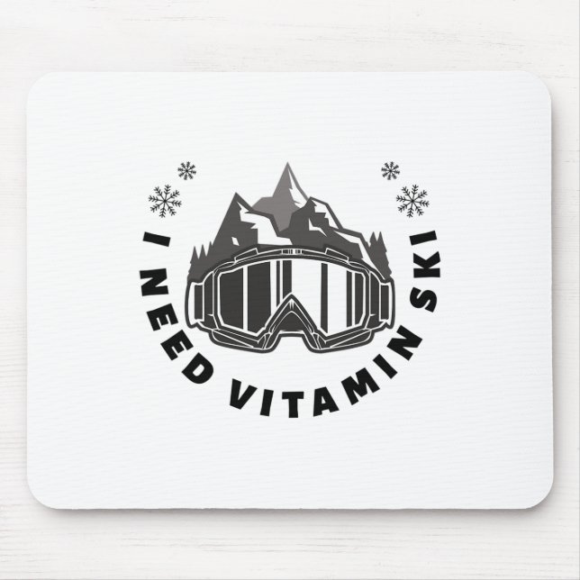 I Need Vitamin Ski  Mouse Pad (Front)