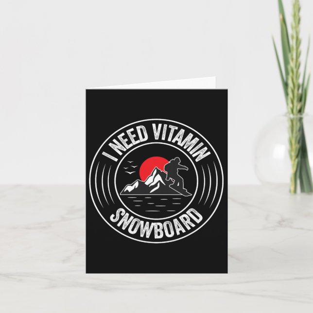 I Need Vitamin Snowboard Funny Snowboarding  Card (Front)