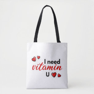 I Need Vitamin U Funny Love Quote Heart Tote Bag