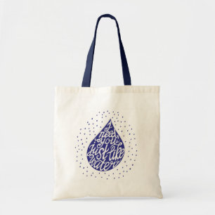 I Need You Just Like Water Tote Bag