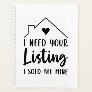 I Need Your Listing I Sold All Mine Planner
